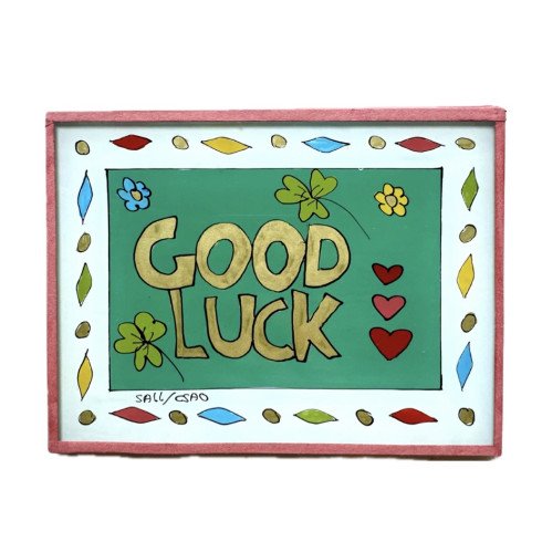 Painting under glass 16 x 12 GOOD LUCK